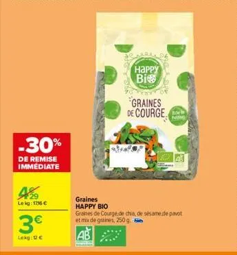 -30%  de remise immédiate  4%9  lekg: 1716 €  3€  lokg: 12 €  do ork  happy  bi  100004  graines de courge  pali  graines happy bio  graines de courge de chia, de sésame de pavot et mix de graines, 25