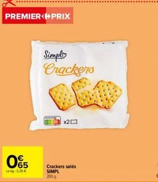 065  €  lekg: 3,25 €  premier prix  93  simply crackers  x2  crackers salés simpl 200 g 