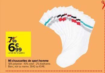 799 699  Le lot de 12 paires  Mi-chaussettes de sport homme 58% polyester-40% coton -2% elasthanne. Blanc, noir ou marine 39/42 ou 43/46 