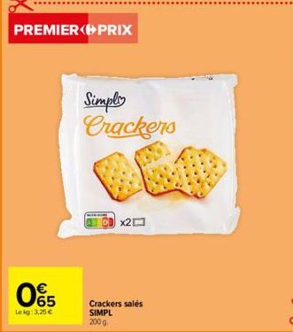 065  €  Lekg: 3,25 €  PREMIER PRIX  93  Simply Crackers  x2  Crackers salés SIMPL 200 g 