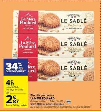 1250  1250  La Mère Poulard  DEPUIS 1900  La Mère Poulard  DEPUIS 19  34% lère  D'ÉCONOMIES ard  495  Lekg: 11,60€ Prix paye en caso Sot  2⁹7  Remise Ficte dece  SEL  LE SABLÉ  Pur beurre -Mufs plaini