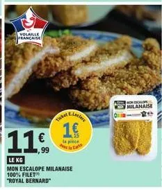 volaille française  ticker  leclere  1€  pièce  11.  le kg  mon escalope milanaise 100% filet "royal bernard  moncalop milanaise 