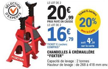 FOXTER  LE LOT DE 2  2009  €  PRIX PAYÉ EN CAISSE  LE LOT DE 2  ,79  TICKET E.Leclerc COMPRIS  20%  avec la Carte  soit sur la carte  CHANDELLES À CRÉMAILLÈRE "FOXTER" 