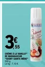 €  crème à la vanille de madagascar "isigny sainte-mère" 500 g. le kg: 7,10 €  55  pisigny  crème  bok 