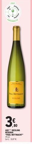 FRUIT  aper  pro  Mi  DANE  PL MITTNACHT  KILING  ,80  ADC** RIESLING RESERVE "PAUL MITTNACHT" 75 cl. Le L: 5,07 € 