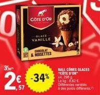 3%  57  251  COTE D'OR  GLACE VANILLE  CHOCOLAT NOISETTES  € -34%  BALL CONES GLACES "CÔTE D'OR x4. 298 g  Le kg: 8,62 €. Différentes variétés  à des poids diferents 