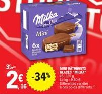 N  2€  ,16  € -34%  THE CAR  MINI BATONNETS GLACES "MILKA" x6, 225 g Le kg: 9.60 € Différentes variétés  à des poids différents in 