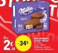 n  2€  ,16  € -34%  the car  mini batonnets glaces "milka" x6, 225 g le kg: 9.60 € différentes variétés  à des poids différents in 