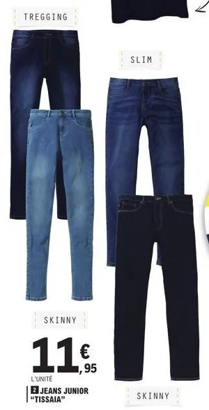 tregging  skinny  ,95  l'unité  2 jeans junior "tissaia"  slim  skinny  