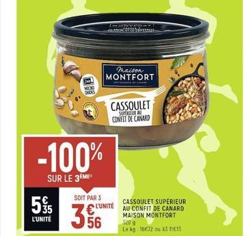 5%  L'UNITÉ  2  MIXO ONDES  -100%  SUR LE 3ÈME  SOIT PAR 3  356  L'UNITÉ  Love W acted Witt fomm  maison MONTFORT  CASSOULET  SUPERGEUR AU CONFIT DE CANARD  CASSOULET SUPÉRIEUR AU CONFIT DE CANARD MAI