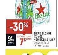 999  L'UNITE  -30%  MITTAI  Heine  SILVER  BIÈRE BLONDE  SOIT APRES REMISE 4% VOL. 