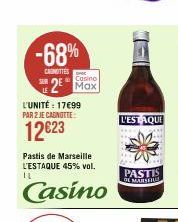 -68%  CANETTES SER  Casino  2E Max  L'UNITÉ: 17€99 PAR 2 JE CAGNOTTE:  12€23  Pastis de Marseille L'ESTAQUE 45% vol. IL  Casino  L'ESTAQUE  PASTIS DE MARSEIL 