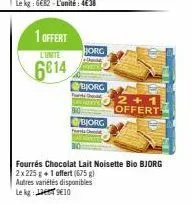 1 offert  l'unte  6014  horg  bjorg  bjorg  2+1 offert  fourrés chocolat lait noisette bio bjorg  2x 225 g + 1 offert (675 g)  autres variétés disponibles lek €10 