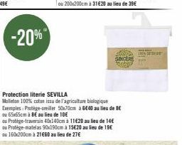 -20%  Protection literie SEVILLA  Molleton 100% coton issu de l'agriculture biologique Exemples: Protège-oreiller 50x70cm à 6€40 au lieu de 8€ ou 65x65cm à 8€ au lieu de 10€  ou Protège-traversin 40x1