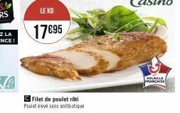 le kg  17695  c filet de poulet rôti paulet élevé sans antibiotique  volable française 