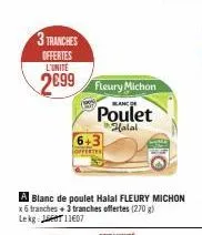 offertes  a blanc de poulet halal fleury michon x6 tranches + 3 tranches offertes (270 g) lekg:  11607  fleury michon  poulet  halal 