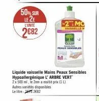 50% sur le 2e  l'unite  2€82  liquide vaisselle mains peaux sensibles hypoallergénique l' arbre vert  2x 500 ml, le 2em a moitié prix (1 l) autres variétés disponibles le litre: 2682  2 mo  vaisselle 