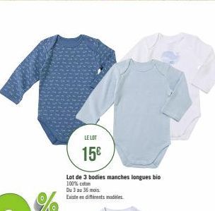 LE LOT  15€  Lot de 3 bodies manches longues bio  100% coton  Du 3 au 36 mois.  Existe en différents modèles 