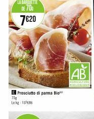 LA BARQUETTE  DE 70%  7€20  Prosciutto di parma Bio  70g Le kg 1786  AB  AGRICULTURE BIOLOOIDUS 