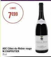 L'UNITE  7€99  AOC Côtes-du-Rhône rouge M.CHAPOUTIER  75 cl 