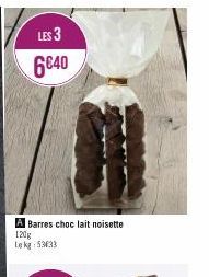 LES 3  6€40  A Barres choc lait noisette 120g 