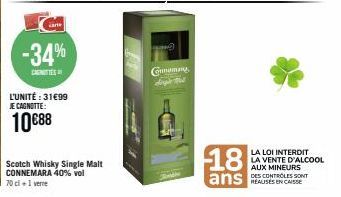 arte  -34%  CATES  L'UNITÉ : 31€99  JE CAGNOTTE:  10€88  Connamay  18  ans SONT  LA LOI INTERDIT LA VENTE D'ALCOOL AUX MINEURS REALISES EN CAISSE 