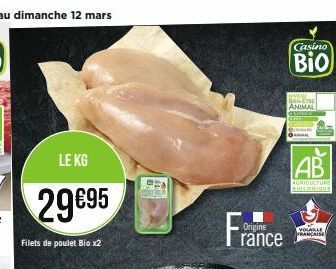 LE KG  29€95  Filets de poulet Bio x2  Origine  rance  Casino  Bio  BERET ANIMAL  AB  AGRICULTURE SIDconique  VOLABLE FRANÇAISE 