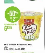 -50%  2E  SUR  LE  SOIT PAR 2 L'UNITÉ  6€65  Miel  chwil  Miel crémeux Bio LUNE DE MIEL 750 g Lekg: 11683-L'unité: 8€87  Clure de miel  BIO 