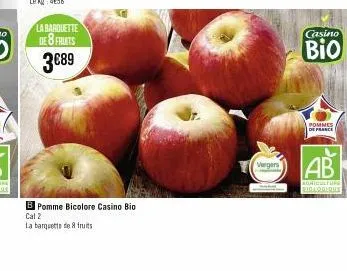 la barquette  de 8 fruits  3€89  b pomme bicolore casino bio cal 2  la barquette de fruits  10  vergers  casino  bio  pommes  de france  ab  agriculture biolodious 
