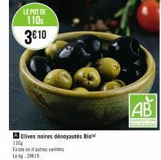 LE POT DE  110G 3€10  A Olives noires dénoyautés Bio  110g  Existe en d'autres varieties  Le kg: 2BELB  AB  AGRICULTURE BIOCOGIQUE 