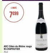 L'UNITE  7€99  AOC Côtes-du-Rhône rouge M.CHAPOUTIER  75 cl 