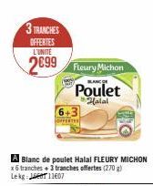 OFFERTES  A Blanc de poulet Halal FLEURY MICHON x6 tranches + 3 tranches offertes (270 g) Lekg:  11607  Fleury Michon  Poulet  Halal 