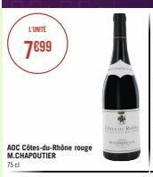 L'UNITE  7€99  AOC Côtes-du-Rhône rouge M.CHAPOUTIER  75 cl 