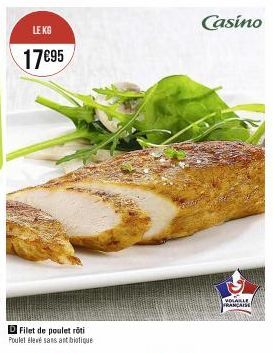 LE KO  17€95  Filet de poulet rôti Poulet Hevé sans ant biotique  Casino  VOLABLE FRANÇAISE 