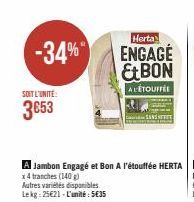 -34%  SOIT L'UNITÉ:  3653  Herta  ENGAGE & BON  A LÉTOUFFÉE 