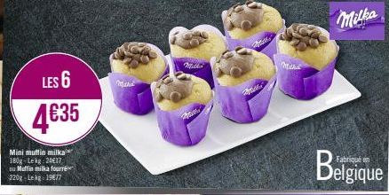 LES 6  4€35  Mini muffin milka 180g Lekg: 24€17 ou Muffin milka fourré 220g Lekg 19€77  mari  Mathr  حاله ۲  Milka 