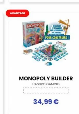 avantage  monopoly builder  et echangez  des ressources perch  pentr  pour construire!  700  monopoly builder hasbro gaming  34,99 € 