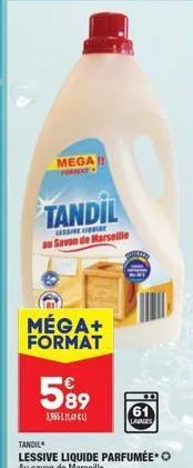 mega!!  format  tandil  lessive le savon de marseille  méga+ format  5⁹9  1,965 1,cl)  lavages 