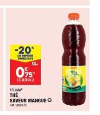 -20*  DE REMISE IMMEDIATE  O  095  1,5118,50  FRUIMAⓇ THE SAVEUR MANGUE  Ret 5004575  300 