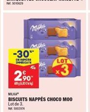 -30**  DE REMISE IMMEDIATE  2,⁹0  Milka  MILKA  BISCUITS NAPPÉS CHOCO MOO Lot de 3. Rat 5002974  LOT  x3 