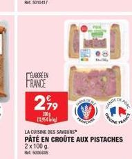 ELABORE EN FRANCE  WAR  2,99  195  FRANCA  LA CUISINE DES SAVEURS  PATÉ EN CROÛTE AUX PISTACHES 2 x 100 g. RM 5000806  DANDE  DE PORT  Grond  FRANCE 