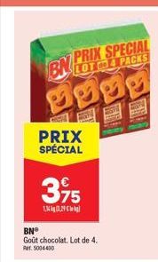 PRIX SPECIAL LOT do 4 PACKS  BN PRIK MOOD  PRIX SPÉCIAL  3,95  1.4kg 0.29 kg  BNⓇ  Goût chocolat. Lot de 4. Rr. 5004400 