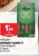 149  171 17,65 €  paddin  portland  bouquet garnio  thym et laurier, 5 fagots. rt5011534  lun 