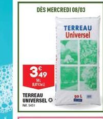 349  SIL  BATCHU  DÈS MERCREDI 08/03  TERREAU UNIVERSEL O  Ret. 5451  TERREAU Universel  SO L 