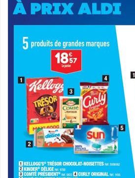 5 produits de grandes marques  1857  Lapare  Kelloge 3  TRESOR  2  MAY GOOG  deli  COMTE  Curly  Sun 