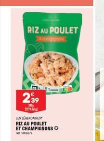 RIZ AU POULET  239  100 meg  LES LÉGENDAIRES  RIZ AU POULET ET CHAMPIGNONS Ⓒ Ret 5006677 