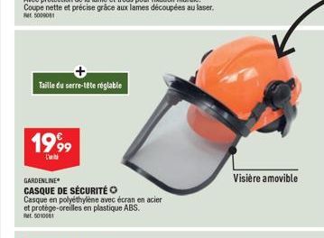 1999  Taille du serre-tête réglable  GARDENLINE  CASQUE DE SÉCURITÉ O Casque en polyéthylène avec écran en acier et protège-oreilles en plastique ABS. Ret. 5010061  Visière amovible 