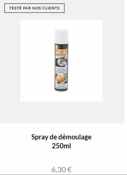 testé par nos clients  spray de démoulage 250ml  6,30 € 