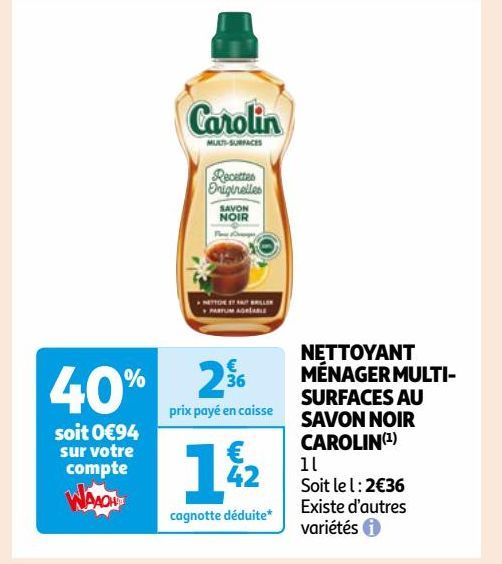 NETTOYANT  MÉNAGER MULTISURFACES AU  SAVON NOIR  CAROLIN