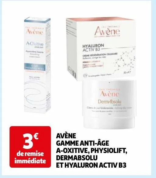  avène gamme anti-âge a-oxitive, physiolift, dermabsolu et hyaluron activ b3